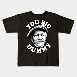 you big dummy Kids T-Shirt